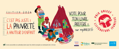 C'est pas juste ! La pauvreté à hauteur d'enfant. Vote pour ton livre préféré sur myunicef.fr Quatre enfants autour une tente dont la base est faite de livres.